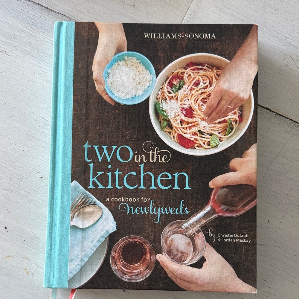 Williams Sonoma Two in the Kitchen - A Cookbook for Newlyweds - 2012